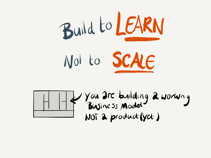 Build to learn, not to scale while running continuous experiments